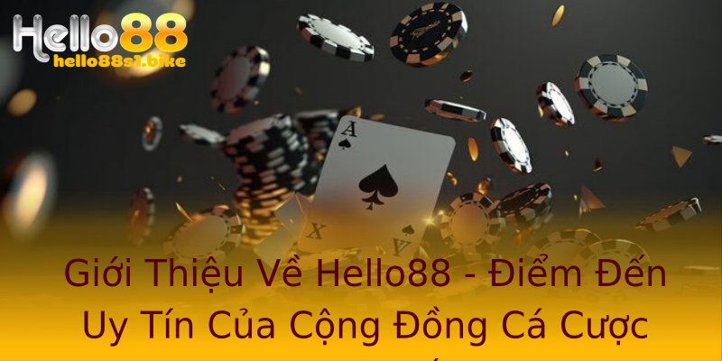 Giới Thiệu Về Hello88 - Điểm Đến Uy Tín Của Cộng Đồng Cá Cược Trực Tuyến