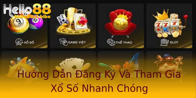 Hướng Dẫn Đăng Ký Và Tham Gia Xổ Số Nhanh Chóng