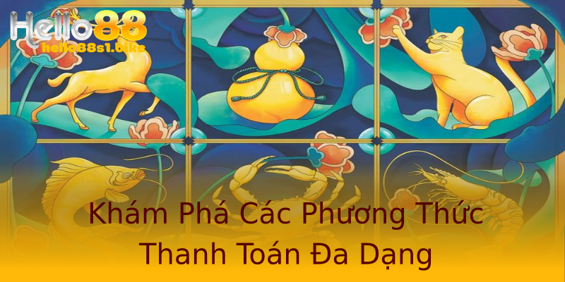 Khám Phá Các Phương Thức Thanh Toán Đa Dạng