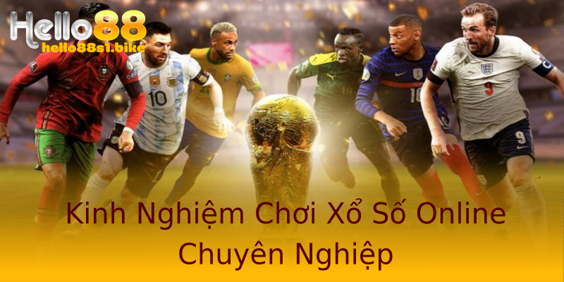 Kinh Nghiệm Chơi Xổ Số Online Chuyên Nghiệp