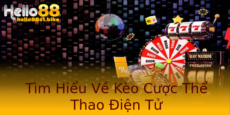 Tìm Hiểu Về Kèo Cược Thể Thao Điện Tử